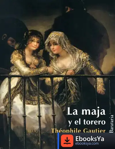Descargar La Maja Y El Torero de Théophile Gautier