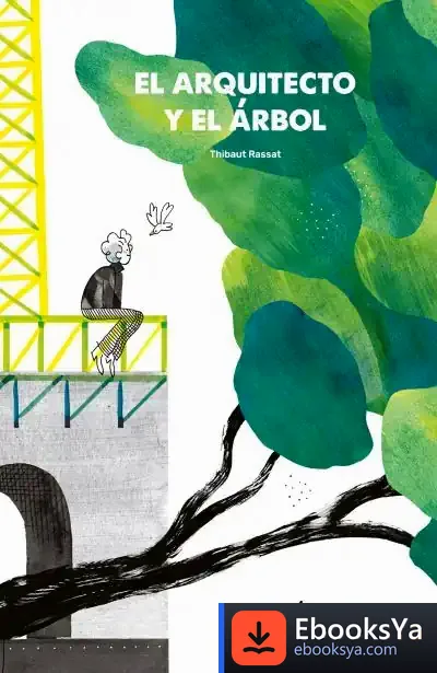 Descargar El Arquitecto Y El Árbol de Thibaut Rassat