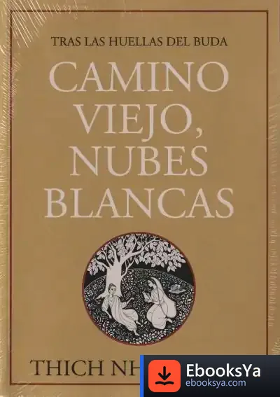 Descargar Camino Viejo, Nubes Blancas : Tras Las Huellas Del Buda de José Luis Canet Vallés