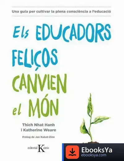 Descargar Els Educadors Feliços Canvien El Món de Thich Nhat Hanh