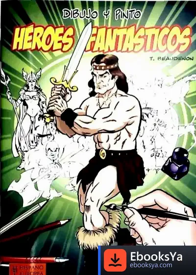 Descargar Dibujo Y Pinto Héroes Fantásticos de Malherbe