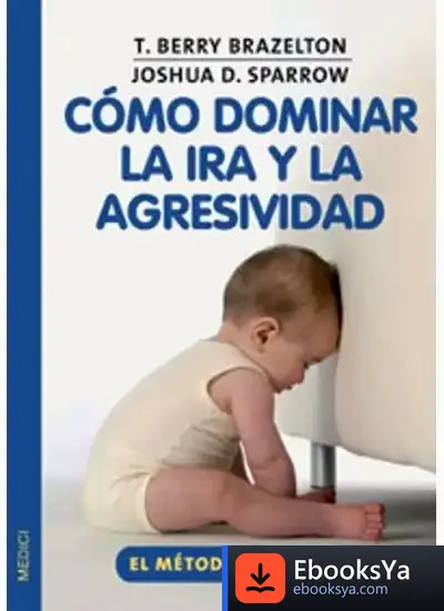Descargar Como Dominar La Ira Y La Agresividad