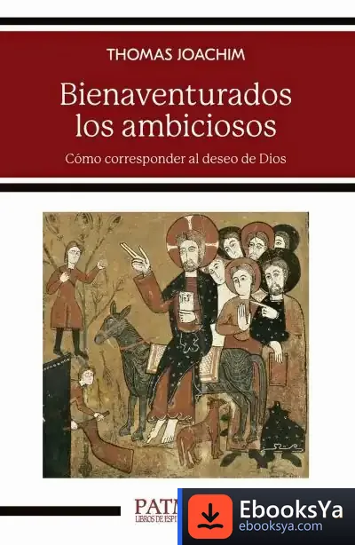 Descargar Bienaventurados Los Ambiciosos de Thomas Joanchim