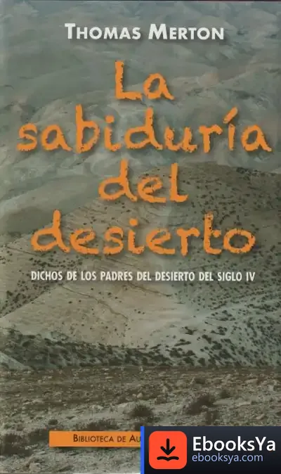 Descargar La Sabiduria Del Desierto. Dichos De Los Padres Desierto