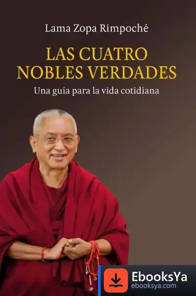 Descargar Las Cuatro Nobles Verdades de Thubten Zopa