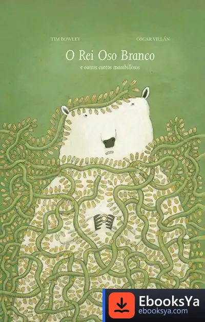Descargar O Rei Oso Branco E Outros Contos Marabillosos de Tim Bowley