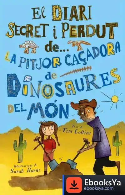Descargar La Pitjor Caçadora De Dinosaures Del Món de Tim Collins