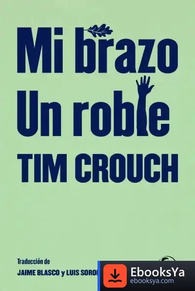 Descargar Mi Brazo / Un Roble de Tim Crouch