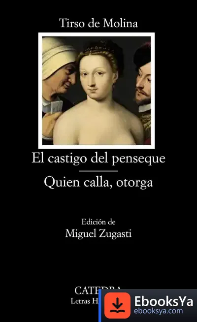 Descargar El Castigo Del Penseque; Quien Calla Otorga de Tirso de Molina