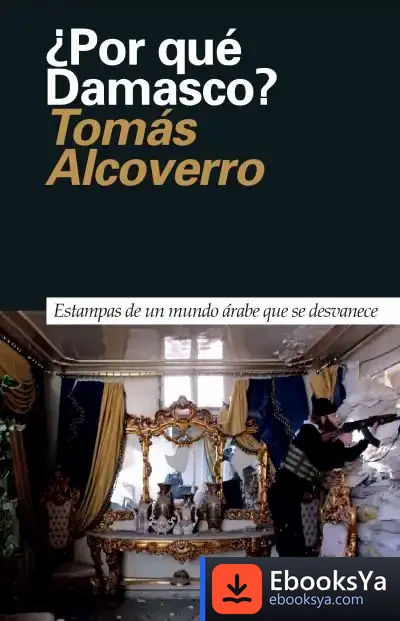 Descargar ¿Por Qué Damasco? de Tomás Alcoverro