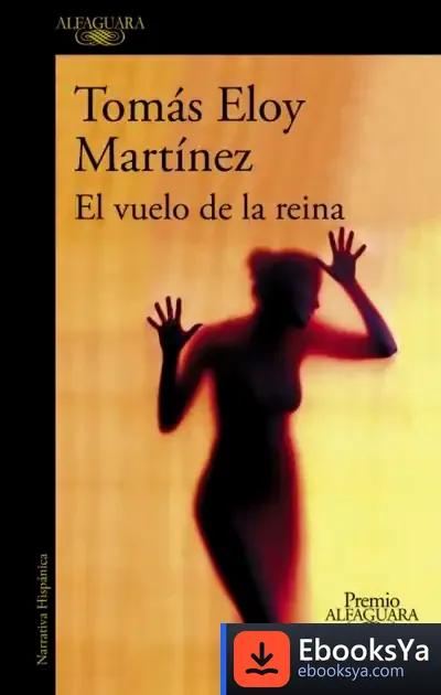Descargar El Vuelo De La Reina de Tomás Eloy Martínez