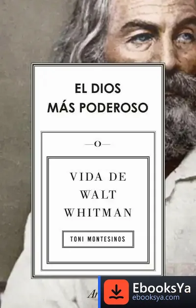 Descargar El Dios Más Poderoso: Vida De Walt Whitman