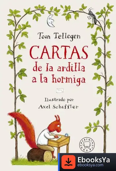 Descargar Cartas De La Ardilla A La Hormiga de Toon Tellegen