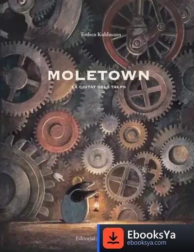 Descargar Moletown : La Ciutat Dels Talps de Torben Kulhmann