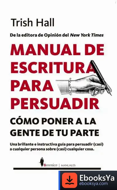 Descargar Manual De Escritura Para Persuadir de Trish Hall