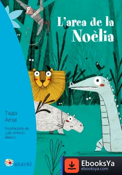 Descargar L'Arca De La Noèlia de Txabi Arnal Gil