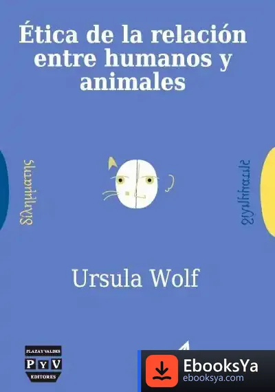 Descargar Ética De La Relación Entre Humanos Y Animales