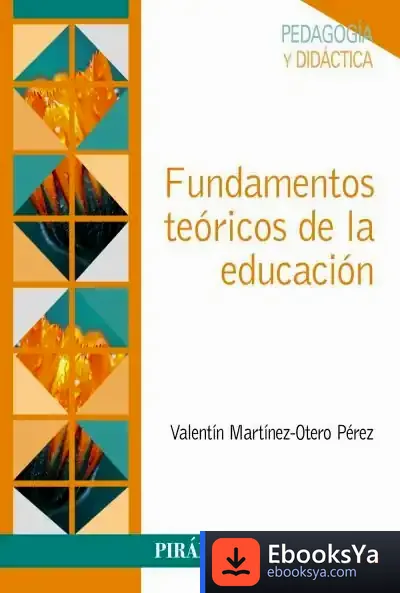 Descargar Fundamentos Teóricos De La Educación de Valentín Martínez-otero Pérez
