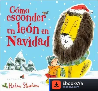Descargar Cómo Esconder Un León En Navidad de Vanesa Pérez-sauquillo Muñoz