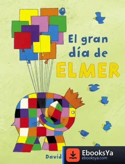 Descargar El Gran Día De Elmer (Elmer) de Vanesa Pérez-sauquillo Muñoz