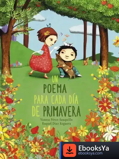 Descargar Un Poema Para Cada Día De Primavera de Vanesa Pérez-sauquillo Muñoz