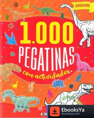 Descargar 1000 Pegatinas Con Actividades. Dinosaurios de Varios Autores