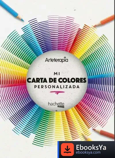 Descargar Arteterapia. Mi Carta De Colores Personalizada de Simonetta Agnello Hornby