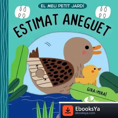 Descargar El Meu Petit Jardí. Estimat Aneguet de Varios Autores
