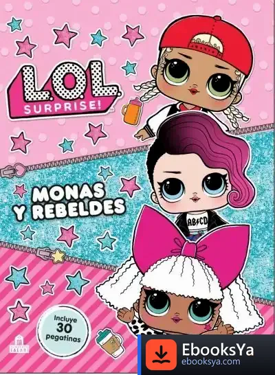 Descargar L.O.L. Surprise! Monas Y Rebeldes de Julia Navarro
