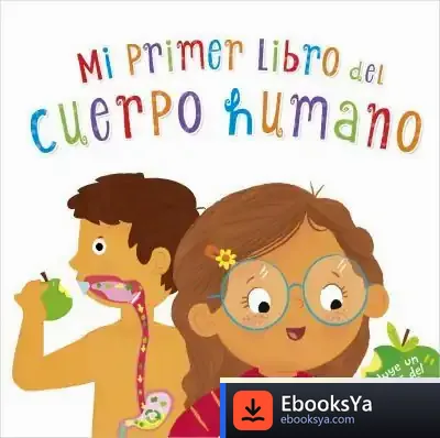 Descargar Mi Primer Libro Del Cuerpo Humano de Eduardo Vizcaíno y de Sas