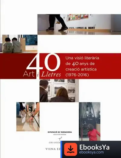 Descargar Museu D'Art Modern De La Diputació De Tarragona 40 Anys (1976-2016). Art I Lletres