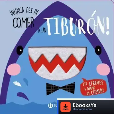 Descargar ¡Nunca Des De Comer A Un Tiburón!