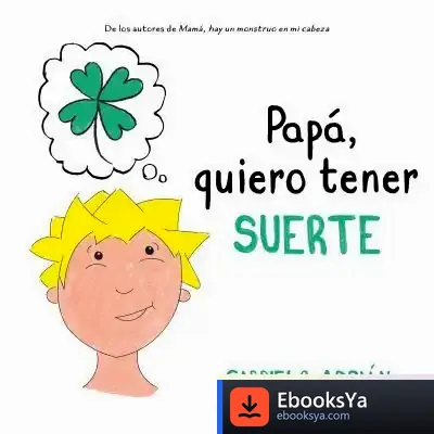 Descargar Papá, Quiero Tener Suerte de Varios Autores