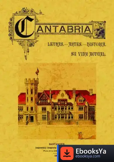 Descargar Cantabria. Letras, Artes, Historia. Su Vida Actual de Edgar D' Andrea