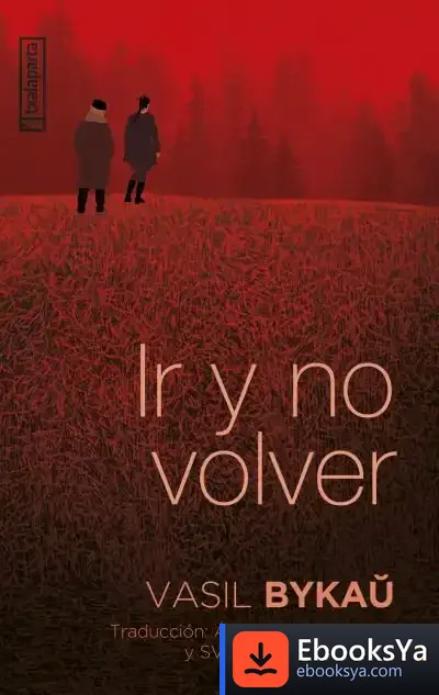 Descargar Ir Y No Volver de Vasil Bykau