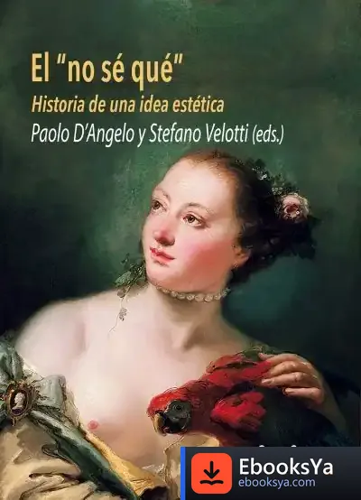 Descargar El "No Sé Qué" - Historia De Una Idea Estética de Velotti Stefano