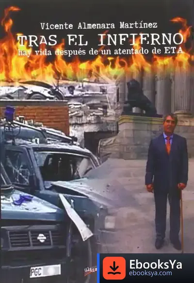 Descargar Tras El Infierno. Hay Vida Después De Un Atentado De Eta