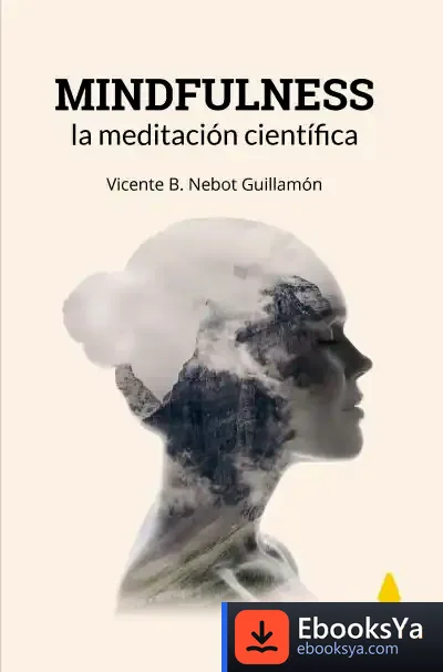 Descargar Mindfulness, La Meditación Científica de Vicente B. Nebot Guillamón