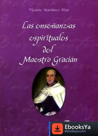 Descargar Las Enseñanzas Espirituales Del Maestro Gracían de Vicente Martínez-blat