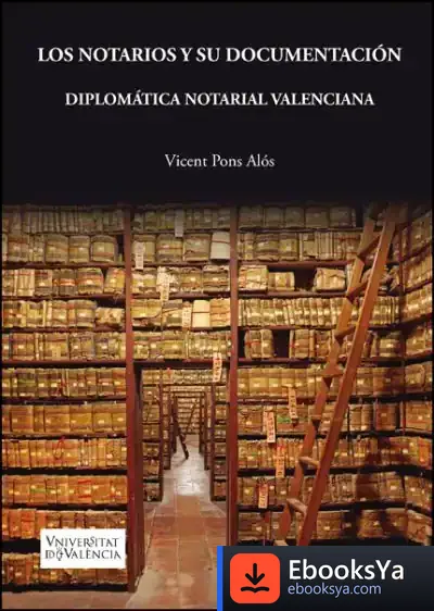 Descargar Los Notarios Y Su Documentación. Diplomática Notarial Valenciana