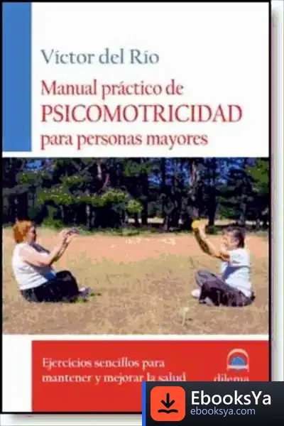 Descargar Manual Practico De Psicomotricidad Para Personas Myores de Víctor del Río