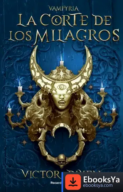 Descargar La Corte De Los Milagros. Vampyria 2 de Victor Dixen
