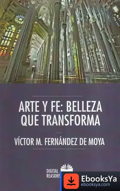Descargar Arte Y Fe: Belleza Que Transforma de Víctor Fernández de Moya Gámez