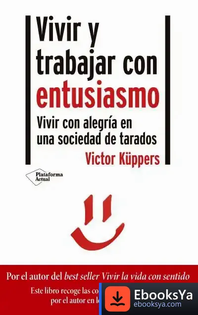 Descargar Vivir Y Trabajar Con Entusiasmo de Víctor Küppers