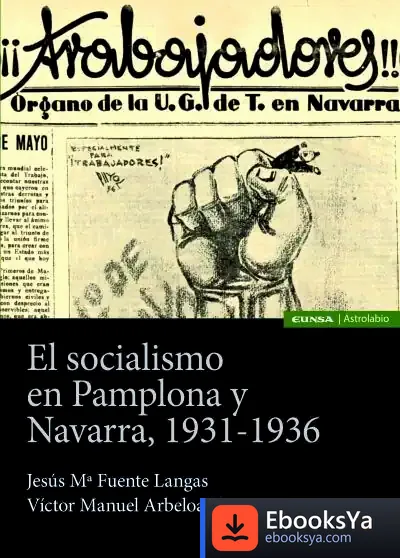 Descargar El Socialismo En Pamplona Y Navarra, 1931-1936