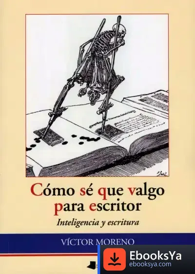 Descargar Cómo Sé Que Valgo Para Escritor de Víctor Moreno