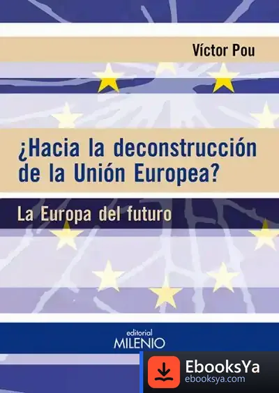 Descargar ¿Hacia La Deconstrucción De La Unión Europea?