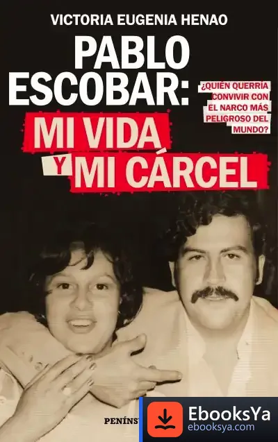 Descargar Pablo Escobar: Mi Vida Y Mi Cárcel