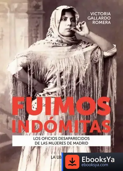 Descargar Fuimos Indómitas de Victoria Gallardo Romera