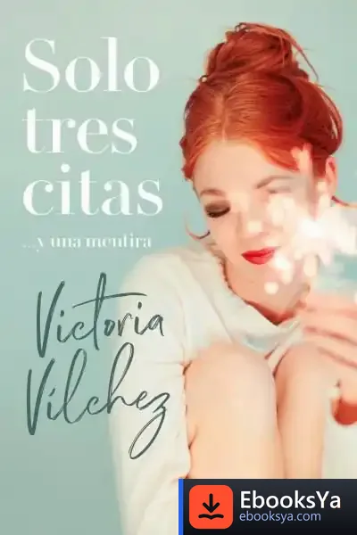 Descargar Solo Tres Citas... Y Una Mentira de Victoria Vílchez